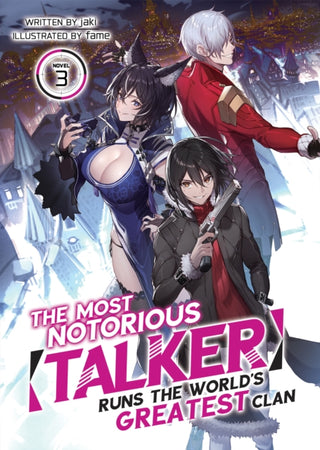 Cover image for 9781638582663 - The Most Notorious "Talker" Runs the World's Greatest Clan (Light Novel) Vol. 3