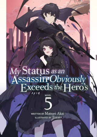 Cover image for 9781638586333 - My Status as an Assassin Obviously Exceeds the Hero's (Light Novel) Vol. 5