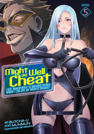 Cover image for 9781638588016 - Might as Well Cheat: I Got Transported to Another World Where I Can Live My Wildest Dreams! (Manga) Vol. 5