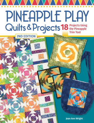 Cover image for 9781639810680 - Pineapple Play Quilts & Projects, 2nd Edition