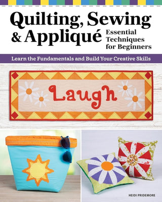 Cover image for 9781639811007 - Quilting, Sewing & Applique: Essential Techniques for Beginners
