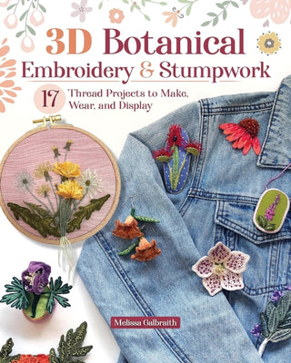 Cover image for 9781639811397 - 3D Botanical Embroidery & Stumpwork