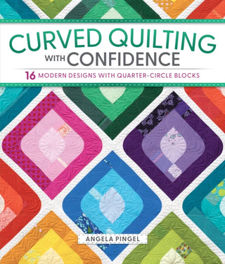 Cover image for 9781639811717 - Curved Quilting with Confidence