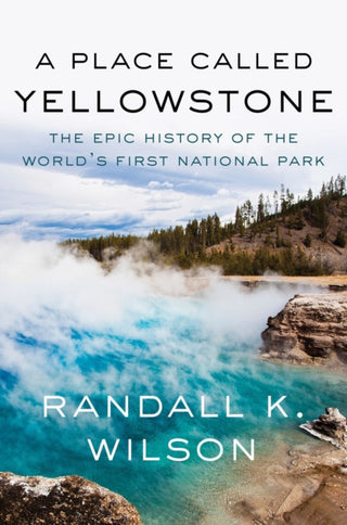 Cover image for 9781640096653 - A Place Called Yellowstone