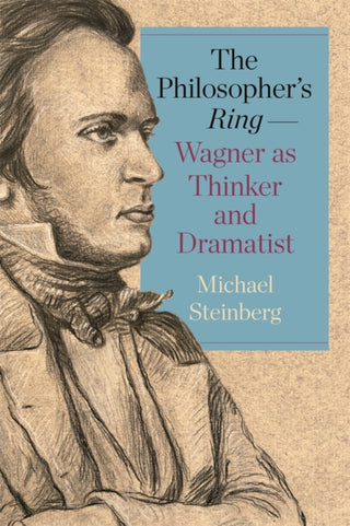 Cover image for 9781640142466 - The Philosopher’s Ring—Wagner as Thinker and Dramatist