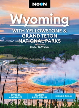 Supplemental image for 9781640497207 - Moon Wyoming: With Yellowstone & Grand Teton National Parks (Fourth Edition)