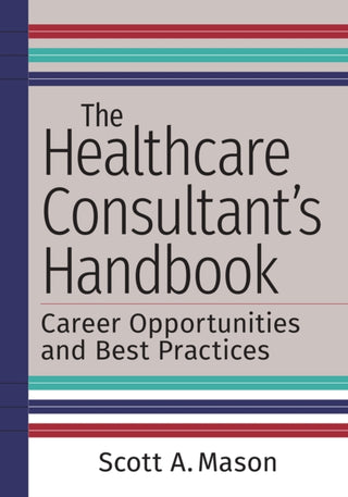 Cover image for 9781640552067 - The Healthcare Consultant's Handbook