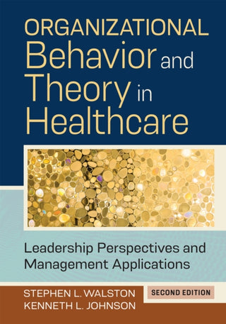 Cover image for 9781640553026 - Organizational Behavior and Theory in Healthcare