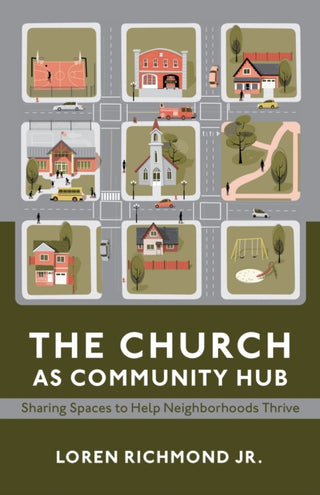 Cover image for 9781640659988 - The Church as Community Hub