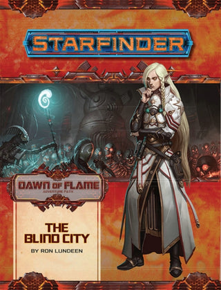 Cover image for 9781640781306 - Starfinder Adventure Path: The Blind City (Dawn of Flame 4 of 6)
