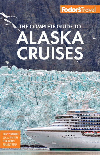 Cover image for 9781640977884 - Fodor's The Complete Guide to Alaska Cruises