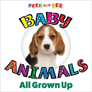 Cover image for 9781641242981 - Peek and See Baby Animals All Grown Up