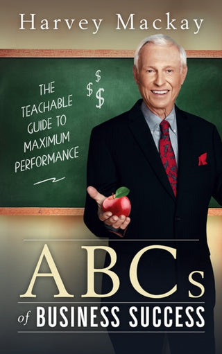 Cover image for 9781641465823 - Harvey Mackay's ABC's of Business Success