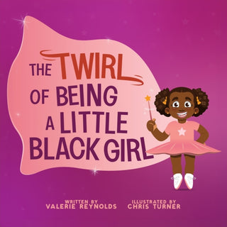 Cover image for 9781641608527 - The Twirl of Being a Little Black Girl