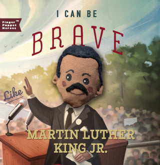 Cover image for 9781641707473 - I Can Be Brave Like Martin Luther King Jr.