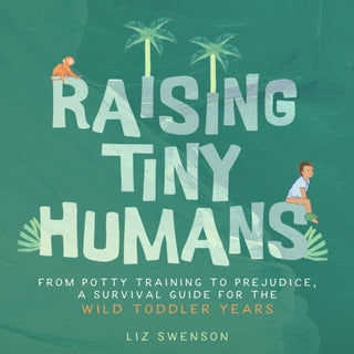 Cover image for 9781641707558 - Raising Tiny Humans