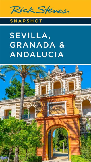 Cover image for 9781641714969 - Rick Steves Snapshot Sevilla, Granada & Andalucia (Seventh Edition)