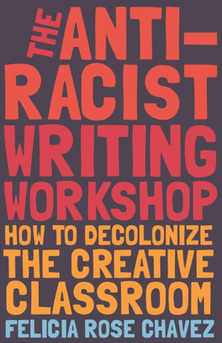 Cover image for 9781642592672 - The Anti-Racist Writing Workshop
