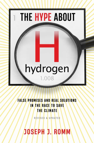 Cover image for 9781642834024 - The Hype about Hydrogen, Revised Edition