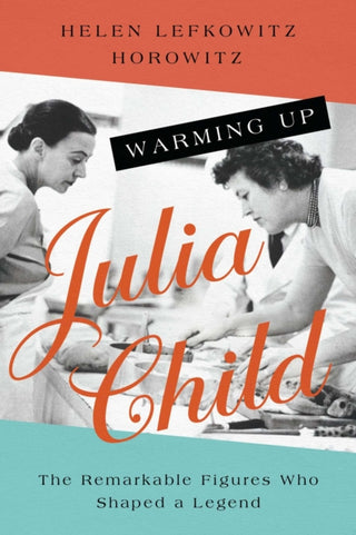 Cover image for 9781643139388 - Warming Up Julia Child