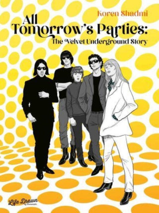 Cover image for 9781643375632 - All Tomorrow's Parties: The Velvet Underground Story