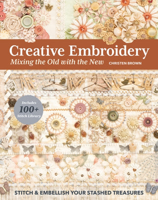 Cover image for 9781644031032 - Creative Embroidery, Mixing the Old with the New