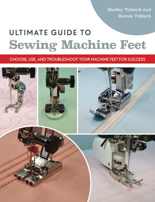 Cover image for 9781644032213 - Ultimate Guide to Sewing Machine Feet