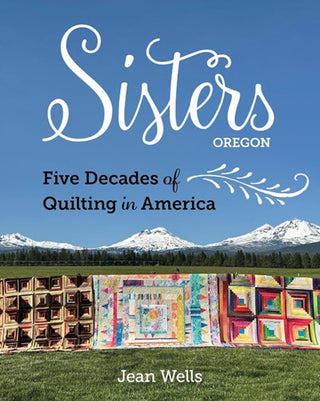 Cover image for 9781644035467 - Sisters, Oregon – Five Decades of Quilting in America