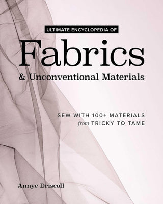 Cover image for 9781644035917 - Ultimate Encyclopedia of Fabrics & Unconventional Materials