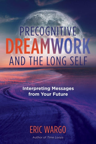 Cover image for 9781644112694 - Precognitive Dreamwork and the Long Self