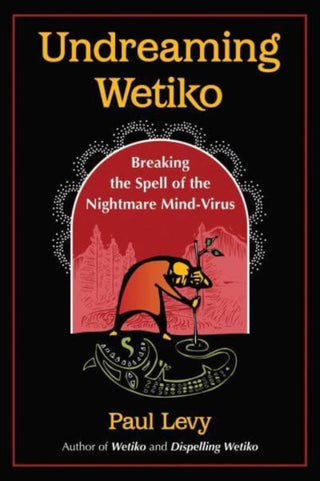 Cover image for 9781644115664 - Undreaming Wetiko