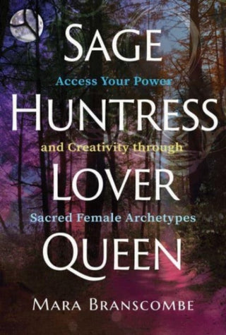 Cover image for 9781644117934 - Sage, Huntress, Lover, Queen