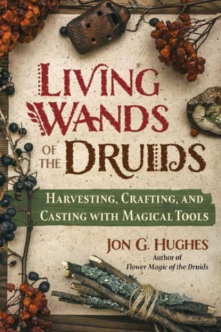 Cover image for 9781644118030 - Living Wands of the Druids