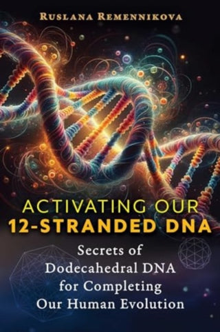 Cover image for 9781644118450 - Activating Our 12-Stranded DNA