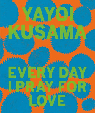 Cover image for 9781644230459 - Yayoi Kusama: Every Day I Pray for Love