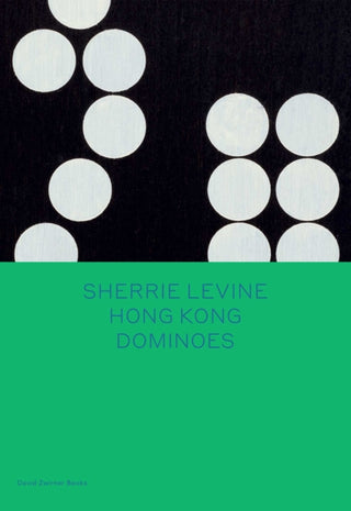 Cover image for 9781644230633 - Sherrie Levine: Hong Kong Dominoes