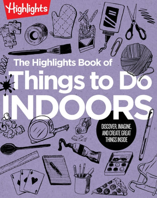 Cover image for 9781644729434 - The Highlights Book of Things to Do Indoors
