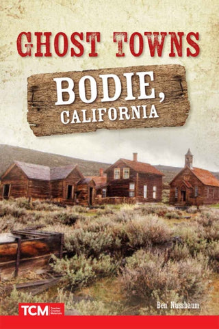 Cover image for 9781644910016 - Ghost Towns: Bodie, California