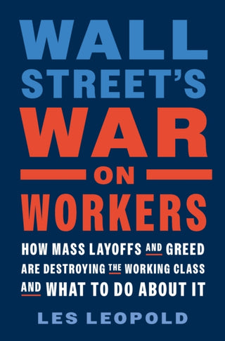 Cover image for 9781645022336 - Wall Street's War on Workers