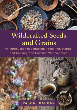 Cover image for 9781645022725 - Wildcrafted Seeds and Grains
