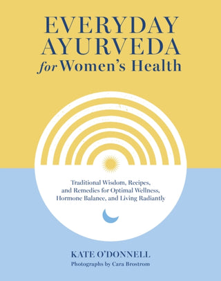 Cover image for 9781645471684 - Everyday Ayurveda for Women's Health