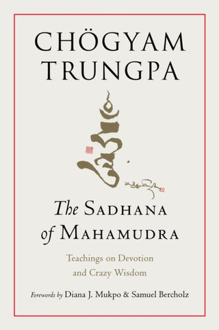 Cover image for 9781645473787 - The Sadhana of Mahamudra