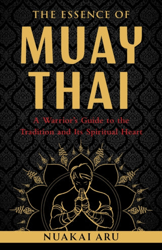 Cover image for 9781645473817 - The Essence of Muay Thai