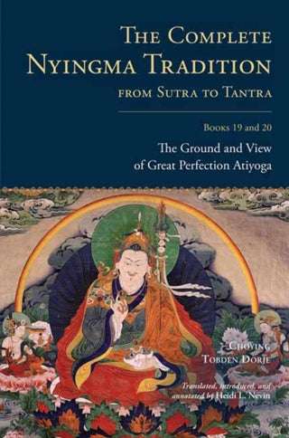 Cover image for 9781645474432 - The Complete Nyingma Tradition from Sutra to Tantra, Books 19 and 20