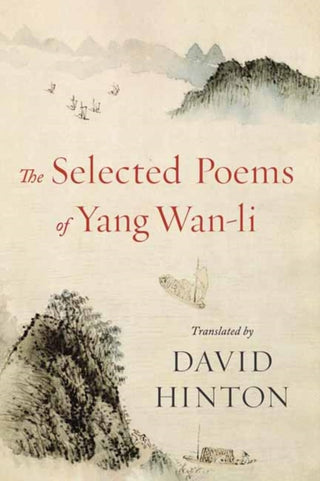 Cover image for 9781645475002 - The Selected Poems of Yang Wan-li