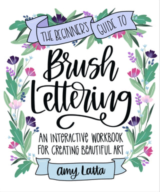 Cover image for 9781645679691 - The Beginner's Guide to Brush Lettering