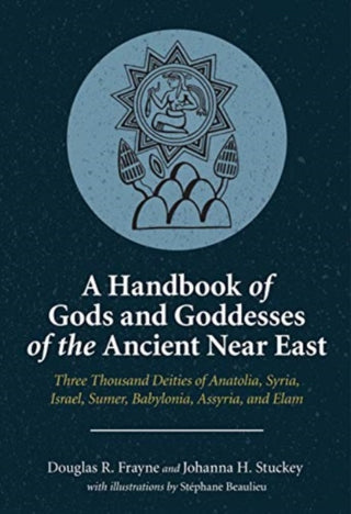 Cover image for 9781646021215 - A Handbook of Gods and Goddesses of the Ancient Near East