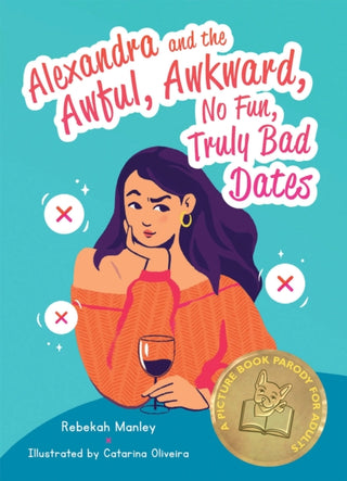 Cover image for 9781646040667 - Alexandra and the Awful, Awkward, No Fun, Truly Bad Dates