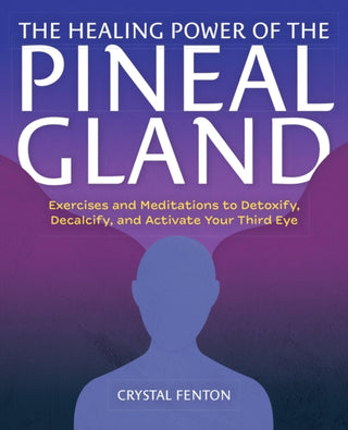 Cover image for 9781646043408 - The Healing Power of the Pineal Gland