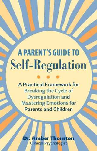 Cover image for 9781646046683 - A Parent's Guide to Self-Regulation